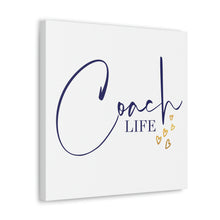 Load image into Gallery viewer, &quot;Coach Life&quot; Classic Canvas
