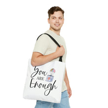 Load image into Gallery viewer, &quot;You Are Enough&quot; Tote Bag
