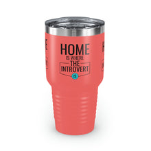 Load image into Gallery viewer, &quot;Home Is Where The Introvert Is&quot; Ringneck Tumbler, 30oz
