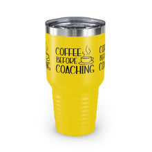 Load image into Gallery viewer, &quot;Coffee Before Coaching&quot; Ringneck Tumbler, 30oz

