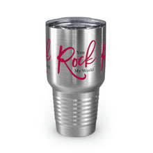 Load image into Gallery viewer, &quot;You Rock My World&quot; Ringneck Tumbler, 30oz
