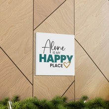 Load image into Gallery viewer, &quot;Alone Is My Happy Place&quot; Classic Canvas
