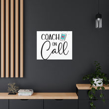 Load image into Gallery viewer, &quot;Coach On Call&quot; Classic Canvas
