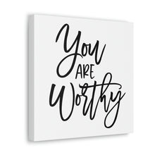 Load image into Gallery viewer, &quot;You Are Worthy&quot; Classic Canvas
