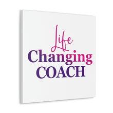 Load image into Gallery viewer, &quot;Life Changing Coach&quot; Classic Canvas
