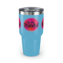 Load image into Gallery viewer, &quot;You Are Powerful&quot; Ringneck Tumbler, 30oz
