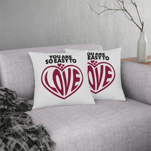 Load image into Gallery viewer, &quot;You Are So Easy To Love&quot; Pillow
