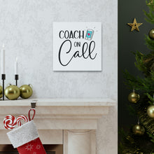 Load image into Gallery viewer, &quot;Coach On Call&quot; Classic Canvas
