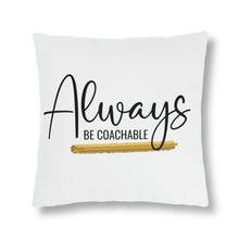 Load image into Gallery viewer, &quot;Always Be Coachable&quot; Pillow
