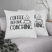 Load image into Gallery viewer, &quot;Coffee Before Coaching&quot; Pillow
