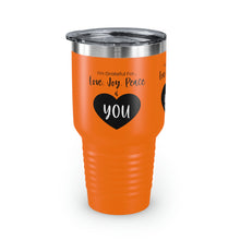 Load image into Gallery viewer, I&#39;m Grateful For Love, Joy, Peace and You&quot; Ringneck Tumbler, 30oz
