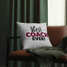 Load image into Gallery viewer, &quot;Best Coach Ever&quot; Pillow
