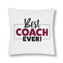 Load image into Gallery viewer, &quot;Best Coach Ever&quot; Pillow
