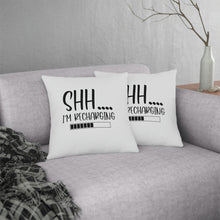Load image into Gallery viewer, &quot;Shh I&#39;m Recharging&quot; Pillow
