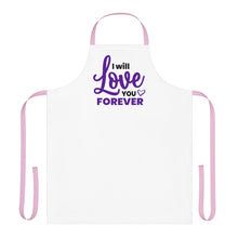 Load image into Gallery viewer, &quot; I Will Love You Forever&quot; Apron
