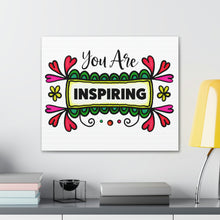 Load image into Gallery viewer, &quot;You Are Inspiring&quot; Classic Canvas
