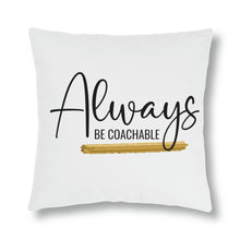 Load image into Gallery viewer, &quot;Always Be Coachable&quot; Pillow
