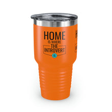 Load image into Gallery viewer, &quot;Home Is Where The Introvert Is&quot; Ringneck Tumbler, 30oz
