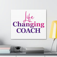 Load image into Gallery viewer, &quot;Life Changing Coach&quot; Classic Canvas
