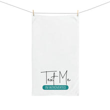 Load image into Gallery viewer, &quot;Text Me I&#39;m Introverted&quot; Hand Towel
