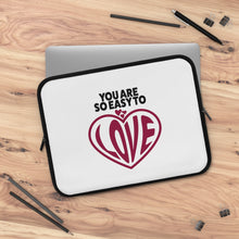 Load image into Gallery viewer, &quot;You Are So Easy To Love&quot; Laptop Sleeve
