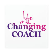 Load image into Gallery viewer, &quot;Life Changing Coach&quot; Classic Canvas
