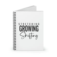 Load image into Gallery viewer, &quot;Stretching Growing Shifting&quot; Spiral Notebook
