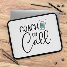 Load image into Gallery viewer, &quot;Coach On Call&quot; Laptop Sleeve
