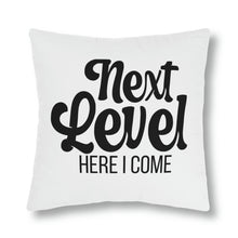 Load image into Gallery viewer, &quot;Next Level Here I Come&quot; Pillow
