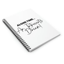 Load image into Gallery viewer, &quot;Alone Time An Introvert&#39;s Dream&quot; Wide Ruled Spiral Notebook
