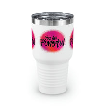 Load image into Gallery viewer, &quot;You Are Powerful&quot; Ringneck Tumbler, 30oz
