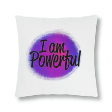 Load image into Gallery viewer, &quot;I Am Powerful&quot; Pillow
