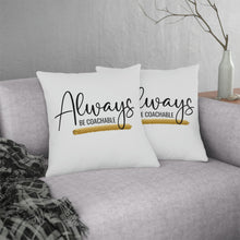 Load image into Gallery viewer, &quot;Always Be Coachable&quot; Pillow
