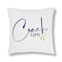 Load image into Gallery viewer, &quot;Coach Life&quot; Pillow
