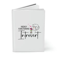 Load image into Gallery viewer, &quot;Highly Functioning Introvert&quot; Hardcover Journal Matte
