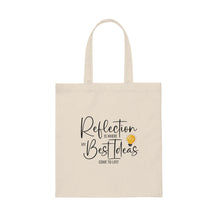 Load image into Gallery viewer, &quot;Reflection Is Where My Best Ideas Come To Life&quot; Canvas Tote Bag
