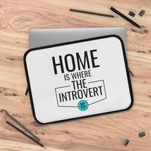 Load image into Gallery viewer, &quot;Home Is Where The Introvert Is&quot; Laptop Sleeve
