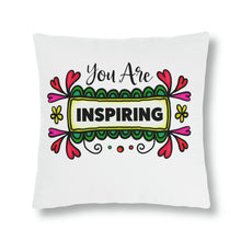 Load image into Gallery viewer, &quot;You Are Inspiring Pillow
