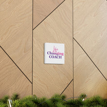 Load image into Gallery viewer, &quot;Life Changing Coach&quot; Classic Canvas
