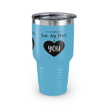 Load image into Gallery viewer, I&#39;m Grateful For Love, Joy, Peace and You&quot; Ringneck Tumbler, 30oz
