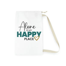 Load image into Gallery viewer, &quot;Alone Is My Happy Place&quot; Laundry Bag
