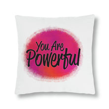 Load image into Gallery viewer, &quot;You Are Powerful&quot; Pillow
