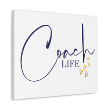 Load image into Gallery viewer, &quot;Coach Life&quot; Classic Canvas
