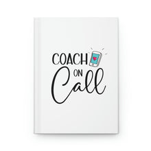 Load image into Gallery viewer, &quot;Coach On Call&quot; Hardcover Journal Matte
