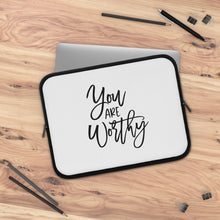 Load image into Gallery viewer, You Are Worthy&quot; Laptop Sleeve
