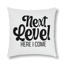 Load image into Gallery viewer, &quot;Next Level Here I Come&quot; Pillow
