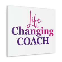 Load image into Gallery viewer, &quot;Life Changing Coach&quot; Classic Canvas
