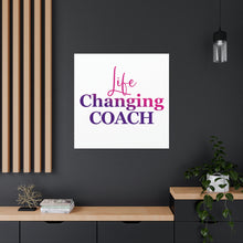 Load image into Gallery viewer, &quot;Life Changing Coach&quot; Classic Canvas
