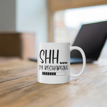 Load image into Gallery viewer, Mug 11oz- &quot;Shh I&#39;m Recharging&quot;

