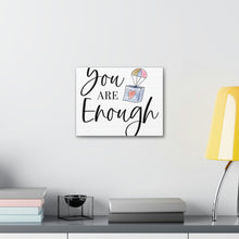 Load image into Gallery viewer, &quot;You Are Enough&quot; Classic Canvas
